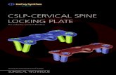 CSLP-CERVICAL SPINE LOCKING PLATEsynthes.vo.llnwd.net/o16/LLNWMB8/INT Mobile/Synthes... · 2016-08-04 · CSLP-Cervical Spine Locking Plate Surgical Technique DePuy Synthes 5 6 Drill