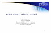 Patient Gateway Advisory Council - NCVHS · Patient Gateway Advisory Council Jon Wald, MD Product Manager December 8, 2004, 7:00 – 8:30 am Several Videoconference Locations Partners