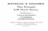 Waialua & Haleiwa: The People Tell Their Story, Volume I · Special thanks go to Waialua resident Herbert Robello who showed us historical sites and introduced us to many residents