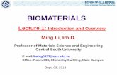 BIOMATERIALS...10 Covered Topics 1. Introduction and Overview 2. Properties of Materials 3. Metals as Biomaterials 4. Ceramics, glasses, and Glass-Ceramics 5. Carbon Biomaterials 6.