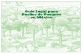 Guía Legal para Dueños de Bosques en México€¦ · federales, consideraciones de leyes estatales, reglamentos, Normas Oﬁ ciales Mexicanas (NOMs), y reglas de operación de algunos
