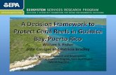 A Decision Framework to Protect Coral Reefs in Guánica Bay ... · A Decision Framework to Protect Coral Reefs in Guánica Bay, Puerto Rico William S. Fisher ... Lajas Valley Sediment