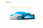 Cloud Computing Guidelines · 2017-09-11 · 4 Cloud computing solutions can simplify the way in which your business operates, particularly in terms of hardware needs. Through a cloud