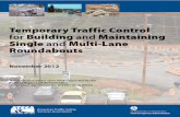 Temporary Traffic Control for Building and Maintaining · Temporary Traffic Control for Building and Maintaining Single and Multi-Lane Roundabouts . Purpose and Background . Although