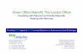 Green Office Retrofit: The London Office it green lebanon - 2nd/presentations/14...Green Office Retrofit: The London Office Insulating with Natural Eco-friendly Materials Heating with
