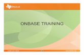 ONBASE TRAINING - University of Texas at Dallas · 2018-10-25 · create your future What is OnBase : Create, Manage and Retrieve • Document management system • Store documents