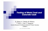 Testing of Metal Cask and Concrete Cask...Drop test of full-scale metal cask without impact limiter Measure inventory that may leak at the moment of mechanical impact through lid 2