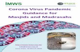 Corona Virus Pandemic Guidance for Masjids and Madrasahs · 3/18/2020  · g) The imams should recite short Qiraat and Khutba. h) Time between Azan and Iqamat should be minimised