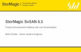 StorMagic SvSAN 6€¦ · hard disk drives (HDDs). It may contain severaldisk drive trays and has an architecture which improves speed and increases data protection. The system is