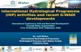 International Hydrological Programme (IHP) activities and ... · International Hydrological Programme (IHP) activities and recent G-WADI developments Dr. Anil Mishra International