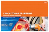 LPG AUTOGAS BLUEPRINT - Liquid Gas UK · • LPG autogas vehicles are eligible for a reduction in Vehicle Excise Duty. • At present, householders and small business can save up