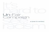Un-Fair see racism Campaign - Racial Equity Tools · The Un-Fair Campaign began in 2011 with a mission of raising awareness about white privilege, ... • Power, Privilege and Difference