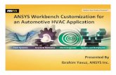 ANSYS Workbench for an Automotive HVAC Application · Workbench Customization Process Native applications – Built entirely on WB2 Framework – EmbeddedEmbedded within the “Workbench”