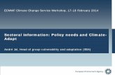 Sectoral information: Policy needs and Climate- Adapt...Sectoral information: Policy needs and Climate-Adapt . André Jol, Head of group vulnerability and adaptation (EEA) ECMWF Climate