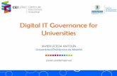 Digital IT Governance for Universities - eunis.org€¦ · Digital IT Governance for Universities JAVIER UCEDA ANTOLÍN Universidad Politécnica de Madrid javier.uceda@upm.es. The