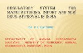 REGULATORY SYSTEM FOR MANUFACTURING, IMPORT AND … · THE DRUGS AND COSMETICS ACT & RULES The Drugs and Cosmetics Act, 1940 is an Act of the Parliament of India which regulate import,