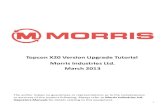 Topcon X20 Version Upgrade Tutorial Morris Industries Ltd ... · Topcon X20 Version Upgrade Tutorial Morris Industries Ltd. March 2013 The author makes no guarantees or representations
