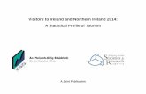 Visitors to Ireland and Northern Ireland 2014 · tourism data while the CSO has a similar role in Ireland. Tourism statistics for both Ireland (Republic of Ireland) and Northern Ireland