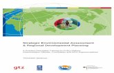 Strategic Environmental Assessment & Regional Development Planning …content-ext.undp.org/aplaws_publications/2066855/GTZ_SEA... · 2016-03-24 · Strategic Environmental Assessment