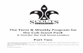 The Term & Weekly Program for the Cub Scout Pack · The Term & Weekly Program for the Cub Scout Pack A Tool for the Cub Scout Leaders Part Two The following templates have been developed