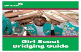 Girl Scout Bridging Guide · Girl Scout’s sense of friendship and thoughtfulness. A Girl Scout is amiable and loyal to her friends. She helps others wherever and whenever she can.