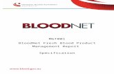 Bloodnet Fresh Blood Product Manangement Report · Web viewThe purpose of this document is to describe the user specification for the BloodNet Fresh Blood Product Management Report.