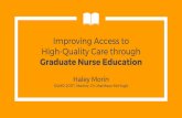 Graduate Nurse Education High-Quality Care through Improving … · 2019-12-17 · High-Quality Care through Graduate Nurse Education Haley Morin SUMR 2017 ... Outcomes of adding