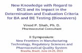 Biowaivers, BCS Class 2 and 3 · –Class 4: Low Solubility / Low Permeability (LS/LP) •It is a drug development tool to justify ‘biowaiver’ in conjunction with the dissolution