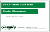 2018 UMC and IMC Code Changes...• A list of mechanical standards that appear in specific sections of this code is referenced in Table 1701.1. Standards referenced in Table 1701.1