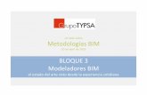 Jornada Metodologías BIM BLOQUE 3 Modeladores BIM · Jornada sobre Metodologías BIM 20 de abril de 2016 BLOQUE 3 Modeladores BIM ... El Modelo de la Estructura dentro del Proceso.