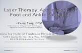 Laser Therapy: Applications for Foot and Ankle Pathology · Laser Therapy: Applications for Foot and Ankle Pathology •Kerry Zang, DPM •Fellow American College of Foot & Ankle