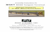 Assembly Instructions for MSKT T MASH Tangent …...(AASHTO) Manual for Assessing Safety Hardware (MASH) criteria Test Level 3 (100 km/hr). The MSKT is eligible for Federal-aid reimbursement