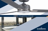 2017 NEW PRODUCT CATALOG...See 2016 Emerson Ceiling Fans Catalog, pg 110, or emersonfans.com for more available finishes and details. See 2016 Emerson Ceiling Fans Catalog, pg 22,