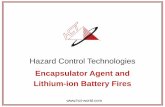 Encapsulator Agent and Lithium-ion Battery Firescii-resource.com/cet/FBC-05-04/Presentations/BTS/Bonoski_Jeffrey.pdfEncapsulator Agent and . Lithium-ion Battery Fires. . Hazard Control