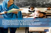 Strengthening Municipal Governance through Performance ... · Strengthening Municipal Governance through Performance-Based Budget Allocation in Bangladesh This publication details