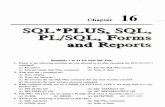  · SQL*PLUS, SQL, PL/SQL, Forms and Reports Questions 1 to 23 are from SQL*Plus. I. Which of the following activities are you allowed to do after executing the DISCONNEC command?