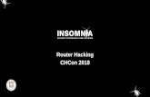 Router Hacking CHCon 2018 - insomniasec · 2020-03-09 · Router Hacking CHCon 2018. Router Hacking 19/11/2018 $ whoami ... Motivation Huawei HG659 for iptables access to redirect