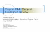 Virginia Child Support Guidelines Virginia Child Support Guidelines Review Presentation to: Virginia