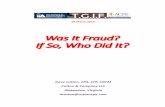 Was It Fraud? If So, Who Did It? · üLinkage between identified risks and the auditor’s response ... The sole practitioner dilemma ... in this case study have been changed, and
