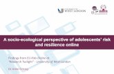 A socio-ecological perspective of adolescents’ riskrepository.uwl.ac.uk/id/eprint/6409/1/ResearchTwilight_UWL19... · A socio-ecological perspective of adolescents’ risk and resilience