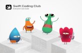 Swift Coding Club - Apple Inc....You don’t have to be a teacher or a coding expert to run a Swift Coding Club. The materials are self-paced, so you can even learn alongside your