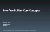 Interface Builder Core Concepts - Apple Inc. · These are confidential sessions—please refrain from streaming, blogging, or taking pictures Session 405 Interface Builder Core Concepts