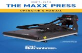 OPERATOR S MANUAL...THE MAXX ® PRESS Safety Instructions When using your heat press, basic precautions should always be followed, including the following: 1. Read all instructions.