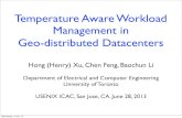 Temperature Aware Workload Management in Geo-distributed Datacenters · 2019-12-18 · Temperature Aware Workload Management in Geo-distributed Datacenters Hong (Henry) Xu, Chen Feng,