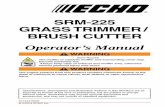 x7722271404 / x772000164 SRM-225 GRASS TRIMMER / BRUSH CUTTER · SRM-225 GRASS TRIMMER / BRUSH CUTTER Burn Hazard The muffler or catalytic muffler and surrounding cover may become