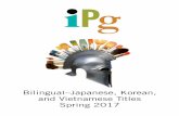 Bilingual–Japanese, Korean, and Vietnamese Titles Spring 2017...Guaranteed to enrich a toddler’s vocabulary, this simple and fun series of bilingual board books is ideal for helping