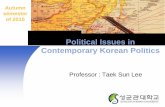 Political Issues in Contemporary Korean Politicscontents.kocw.net/KOCW/document/2015/sungkyunkwan/... · 2016-09-09 · 1. Division of Two Korea Birth of the Republic of Korea and