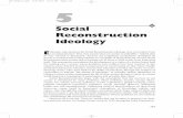 Social Reconstruction Ideology - SAGE Publications · Social Reconstruction Ideology 133 E ducators who promote the Social Reconstruction ideology view curriculum from a social perspective.