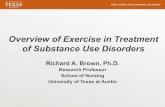 Overview of Exercise in Treatment of Substance Use Disorders€¦ · Research efforts are needed with adults to: ! develop standardized, exercise-based interventions for drug dependence