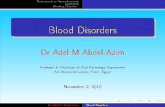 Blood Disorders - Pathology Club€¦ · Blood Disorders Dr Adel M Abdel-Azim Professor & Chairman of Oral Pathology Department Ain-Shams Universit,y Cairo, Egypt November 2, 2010